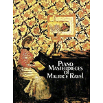 Ravel: Piano Masterpieces of Maurice Ravel