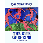 Stravinsky: the Rite of Spring in Full Score