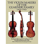 Violin-Makers of The Guarneri Family (1626-1762)