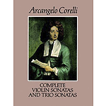 Corelli - Complete Violin Sonatas and Trio Sonatas