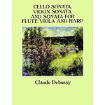 Debussy - Cello Sonata, Violin Sonata and Sonata for Flute, Viola and Harp