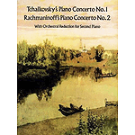 Piano Concerto No. 1 (Tchaikovsky) & No. 2 (Rachmaninoff) - with Orchestral Reduction