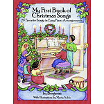 My First Book of Christmas Songs: 20 Favorite Songs in Easy Piano Arrangements