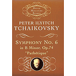 Symphony No. 6 in B Minor, Op. 74 ("Pathetique") in Miniature Score