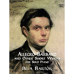 Bartok - Allegro Barbaro and Other Short Works for Solo Piano