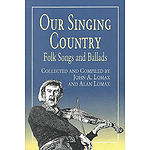 Our Singing Country: Folk Songs and Ballads