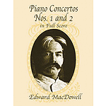 Macdowell - Piano Concertos Nos. 1 and 2 in Full Score