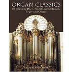 Organ Classics: 21 Works By Bach, Franck, Guilmant, Vierne and Others (Smith)