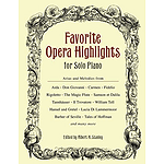 Favorite Opera Highlights for Solo Piano