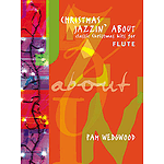Christmas Jazzin' About: Classic Christmas Hits for Flute
