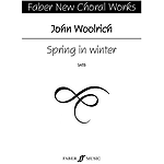 Woolrich /Spring in Winter (SATB)