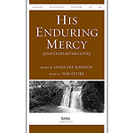His Enduring Mercy (and Everlasting Love)
