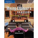 The Mixing Engineer's Handbook (2nd Edition)