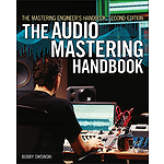 The Audio Mastering Handbook (2nd Edition)