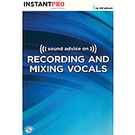 Sound Advice on Recording and Mixing Vocals