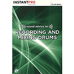 Sound Advice on Recording and Mixing Drums