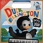 Baby Loves Jazz: Duck Ellington Swings Through the Zoo