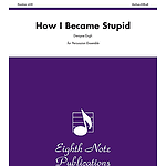 How I Became Stupid