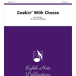 Cookin' with Cheese