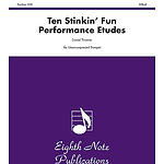 Ten Stinkin' Fun Performance Etudes