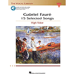 Gabriel Fauré: 15 Selected Songs