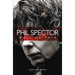 Phil Spector - Wall of Pain
