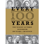 Every 100 Years - The Woody Guthrie Centennial Songbook