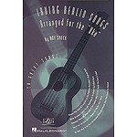 Irving Berlin Songs Arranged for the Uke