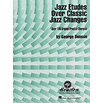 Jazz Etudes Over Classic Jazz Changes