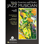 Velocity Exercises and Etudes for the Jazz Musician