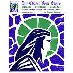 The Chapel Hour Series - Volume 1