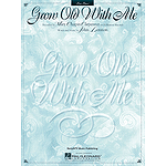 Grow Old With Me