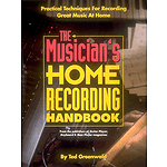 The Musician's Home Recording Handbook