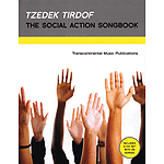 Tzedek Tirdof - The Social Action Songbook