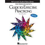 The Piano Student's Guide to Effective Practicing