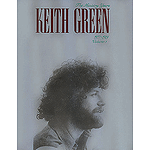 Keith Green - The Ministry Years, Volume 1