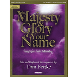 The Majesty & Glory of Your Name