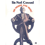 Sir Noel Coward - His Words And Music