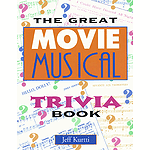 The Great Movie Musical Trivia Book