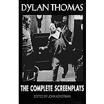 Dylan Thomas: The Complete Screenplays