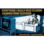 Everything I Really Need to Know I Learned from Television