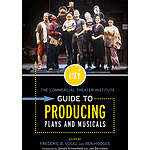 The Commercial Theater Institute Guide to Producing Plays and Musicals