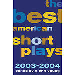 The Best American Short Plays 2003-2004