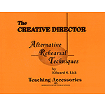 The Creative Director: Alternative Rehearsal Techniques