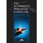 The Interpretive Wind Band Conductor