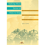 Making More Sense of How to Sing