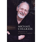 Michael Colgrass: Adventures of an American Composer