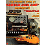 The Complete Guide to Guitar and Amp Maintenance
