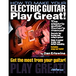 How to Make Your Electric Guitar Play Great!