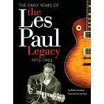 The Early Years of the Les Paul Legacy